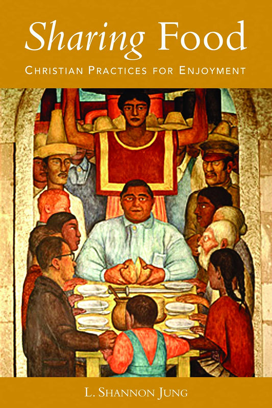 Sharing Food: Christian Practices for Enjoyment