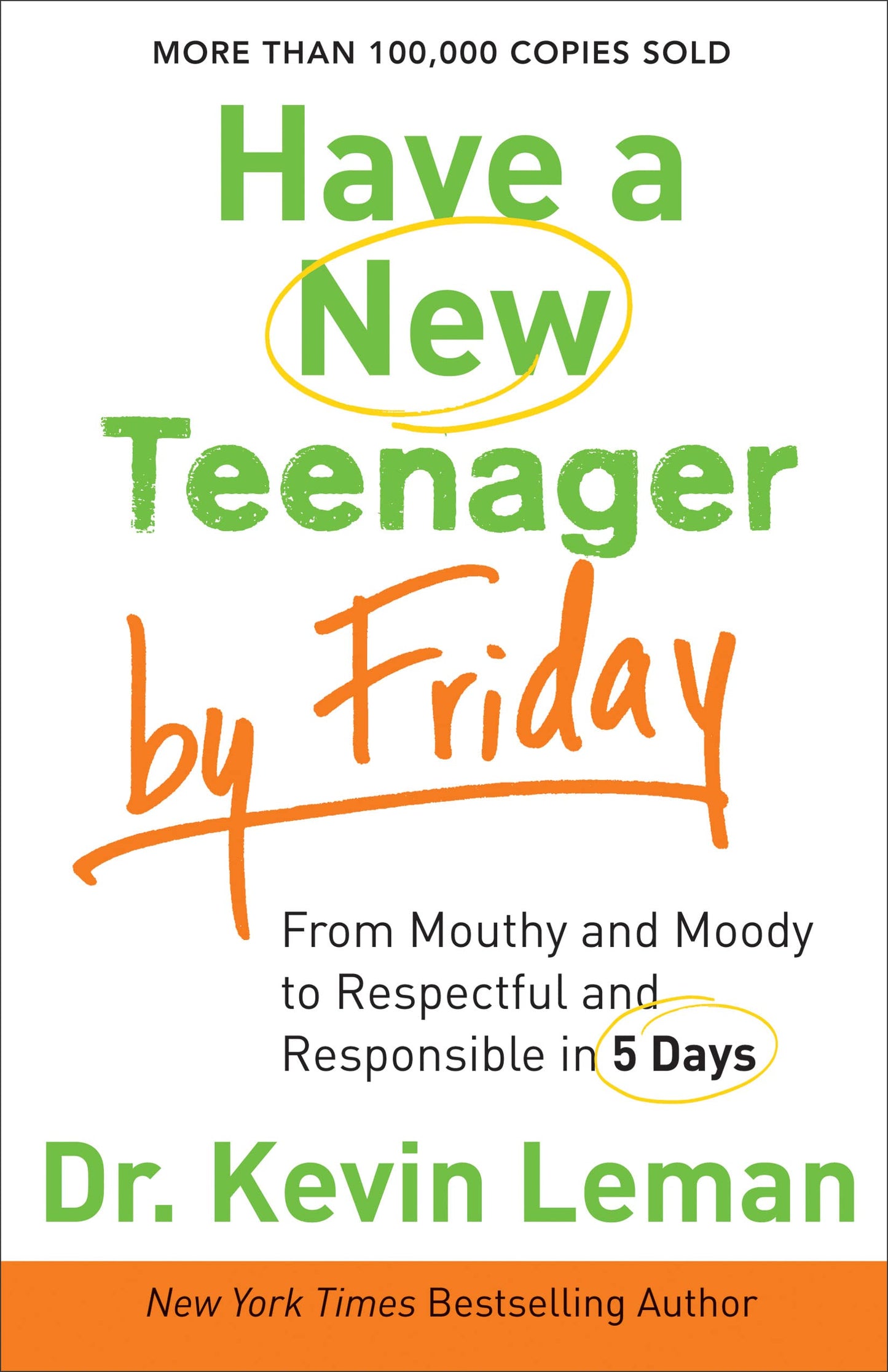 Have a New Teenager by Friday: From Mouthy and Moody to Respectful and Responsible in 5 Days