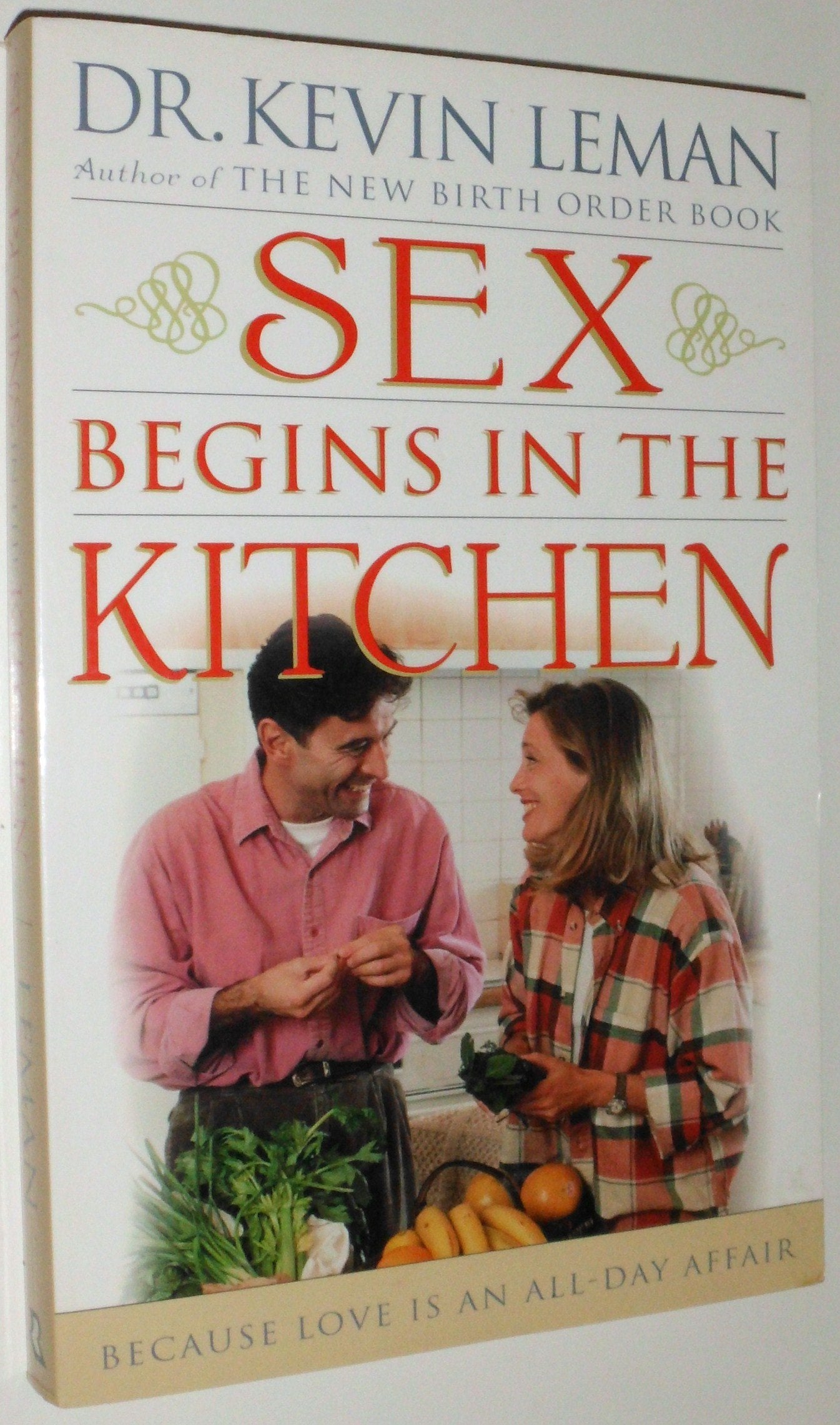 Sex Begins in the Kitchen: Because Love Is an All-Day Affair