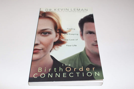 The Birth Order Connection : Finding and Keeping the Love of Your Life