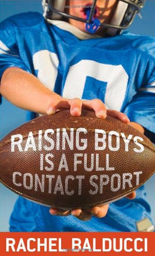 Raising Boys Is a Full-Contact Sport
