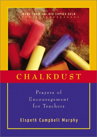 Chalkdust: Prayers of Encouragement for Teachers