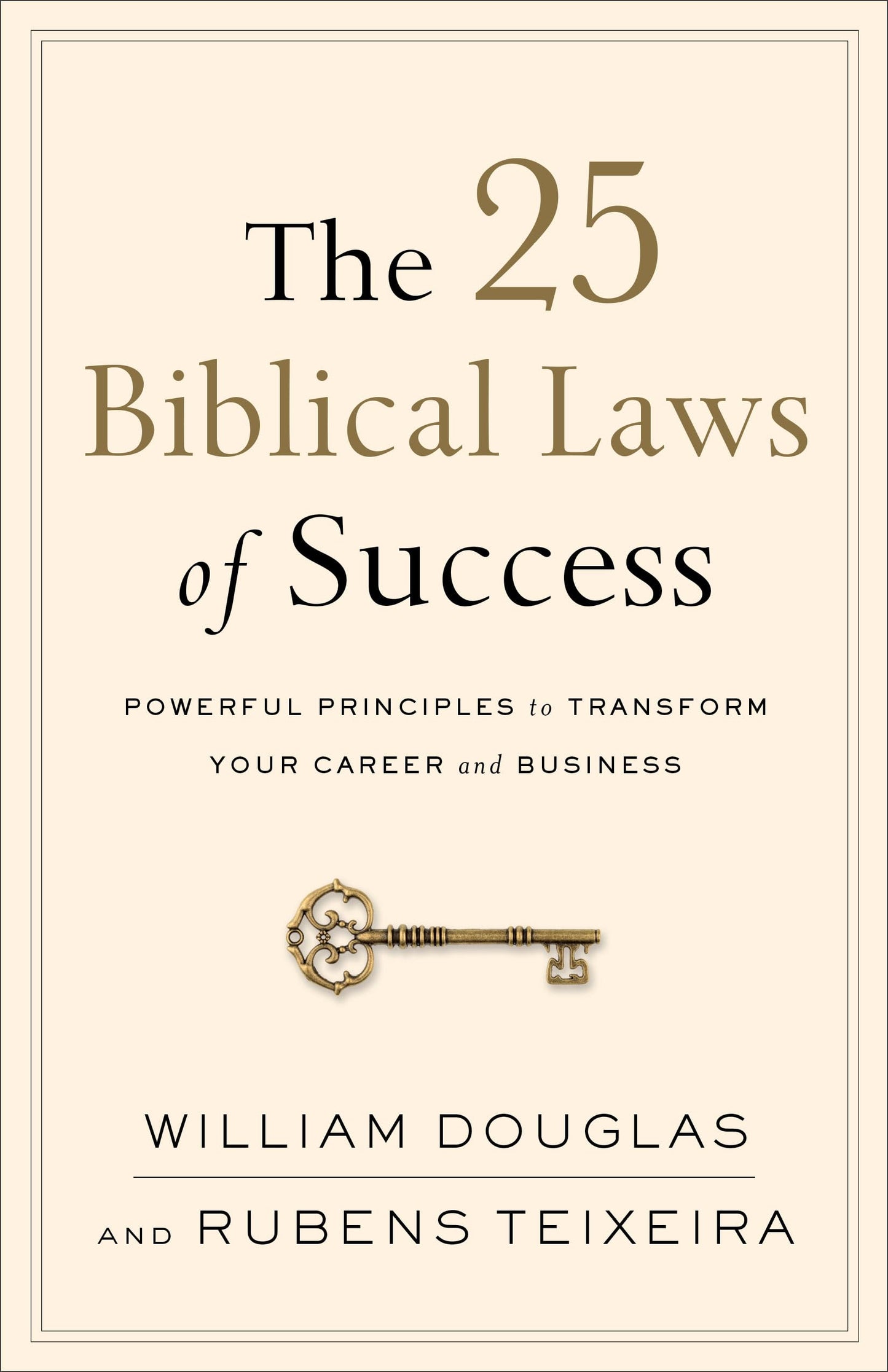 The 25 Biblical Laws of Success: Powerful Principles to Transform Your Career and Business
