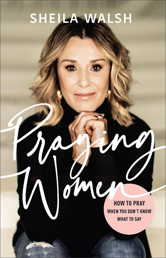 Praying Women: How to Pray When You Don't Know What to Say―A Prayer Book for Christian Women