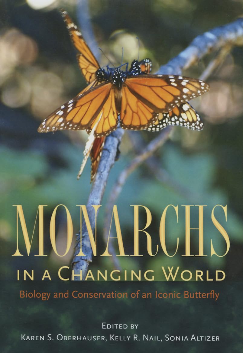 Monarchs in a Changing World: Biology and Conservation of an Iconic Butterfly