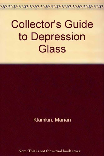 The Collector's Guide to Depression Glass
