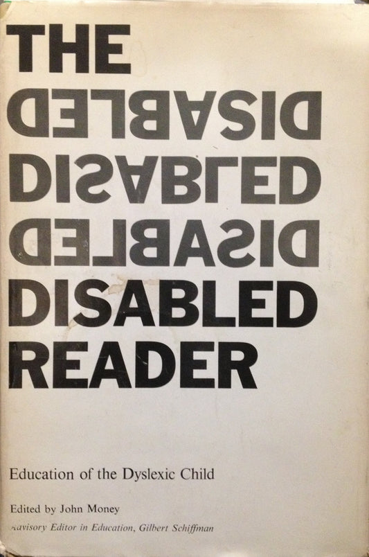 The Disabled Reader: Education of the Dyslexic Child
