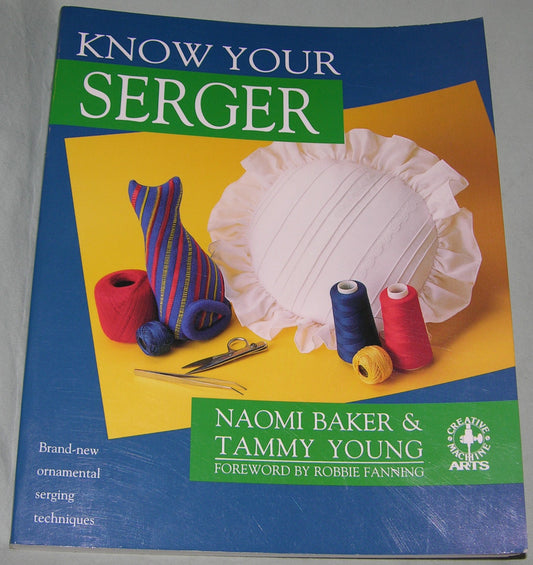Know Your Serger (Creative Machine Arts Series)