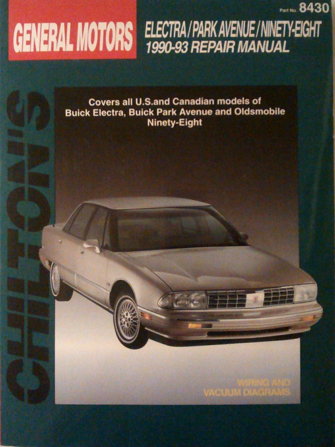 Chilton's General Motors Electra/Park Avenue/Ninety-Eight 1990-93 Repair Manual (Chilton's Total Car Care Repair Manual)
