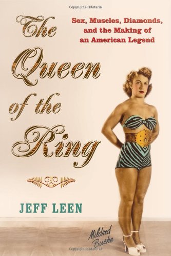 The Queen of the Ring: Sex, Muscles, Diamonds, and the Making of an American Legend