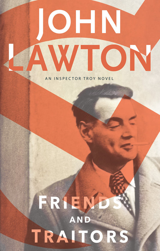 Friends and Traitors: An Inspector Troy Novel (The Inspector Troy Novels, 8)