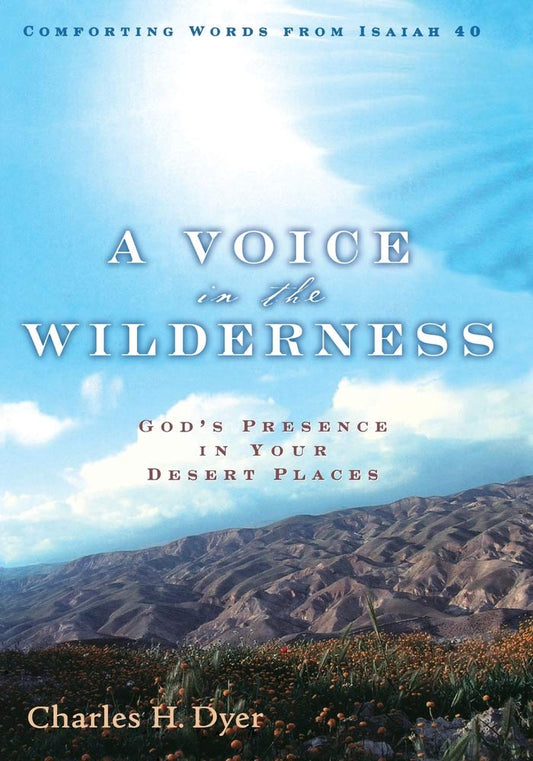 A Voice in the Wilderness: God's Presence in Your Desert Places