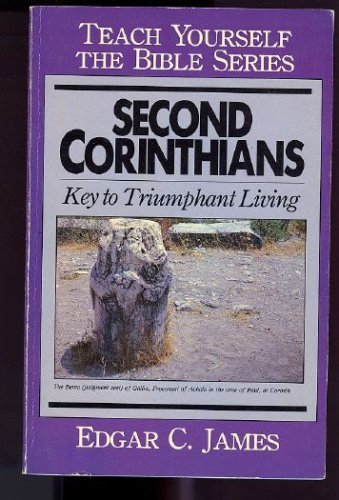 Second Corinthians: Keys to Triumphant Living (Teach Yourself the Bible Series)