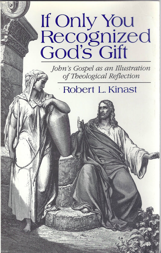 If Only You Recognized God's Gift: John's Gospel As an Illustration of Theological Reflection