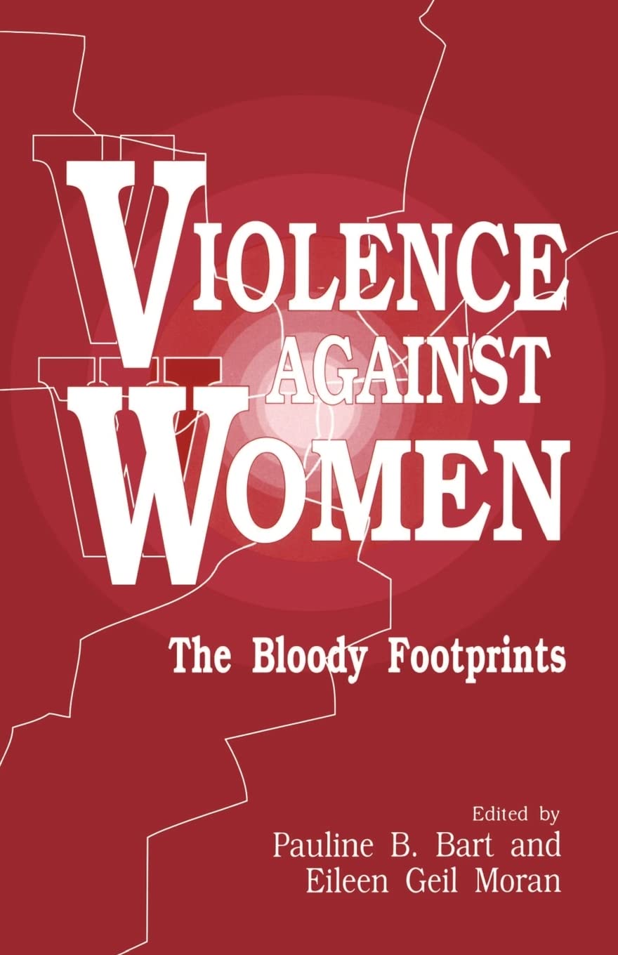 Violence against Women: The Bloody Footprints (A Gender & Society Reader)