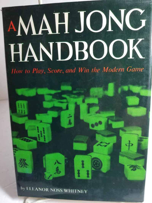 A Mah Jong Handbook: How to Play, Score, and Win