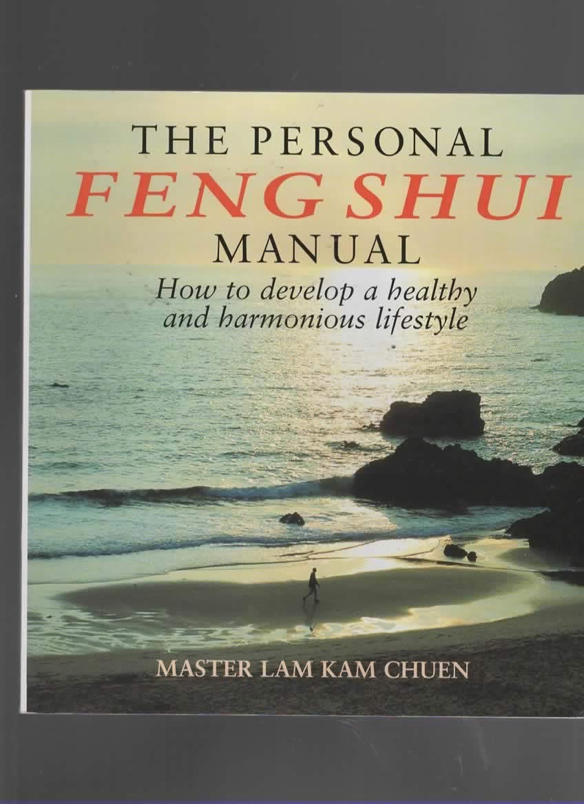 The Personal Feng Shui Manual: How to Develop a Healthy and Harmonious Lifestyle