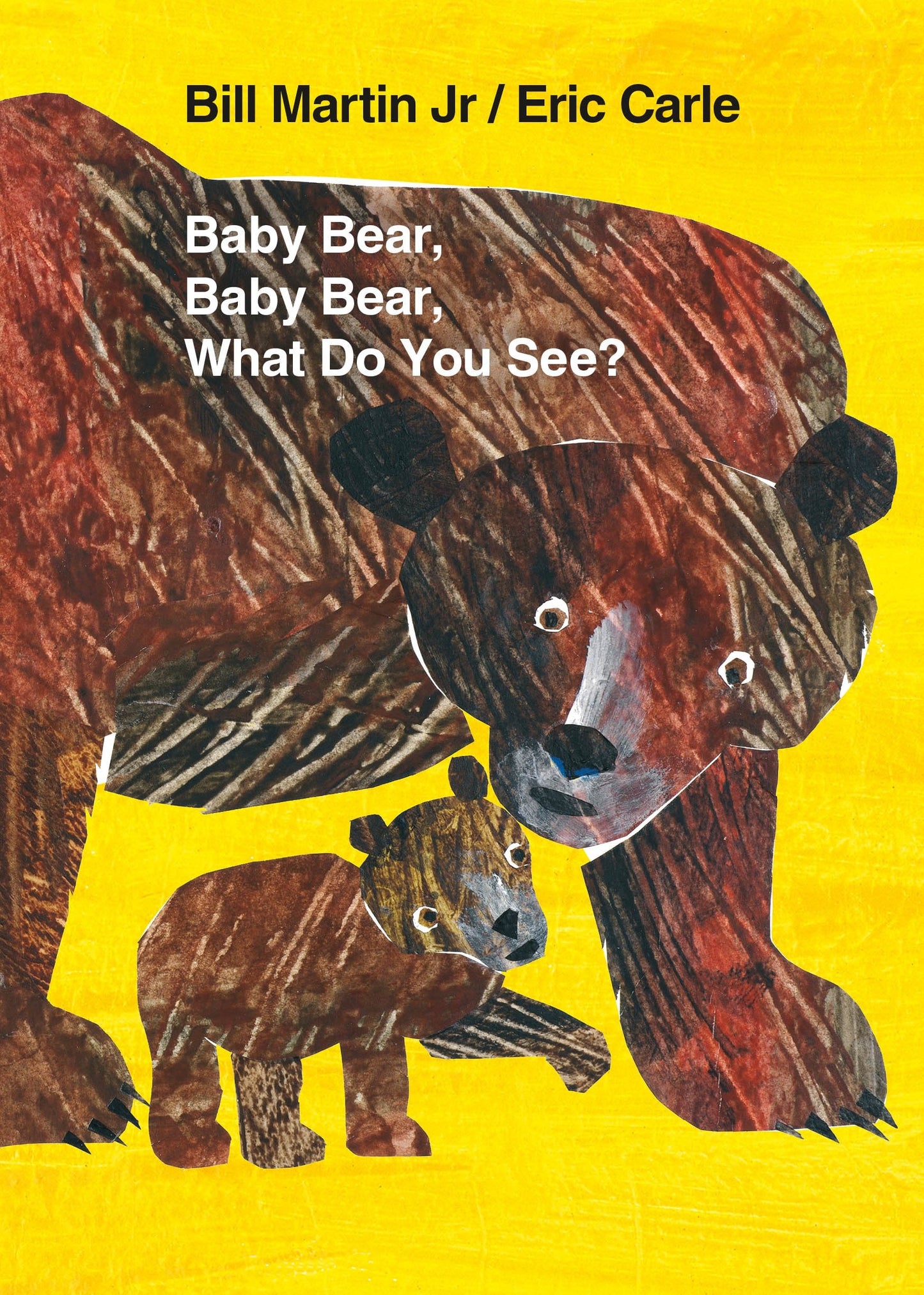 BABY BEAR, BABY BEAR, WHAT DO YO