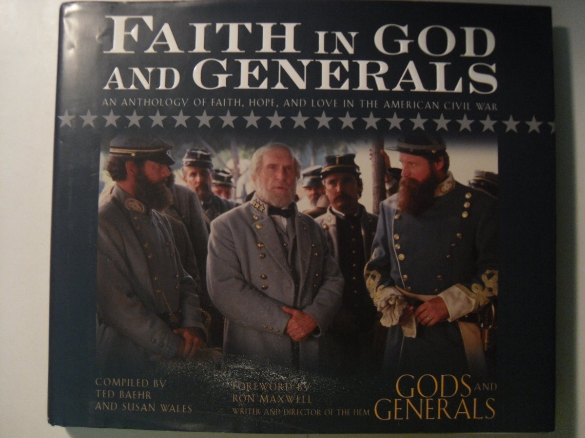Faith in God and Generals: An Anthology of Faith, Hope, and Love in the American Civil War