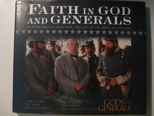Faith in God and Generals: An Anthology of Faith, Hope, and Love in the American Civil War