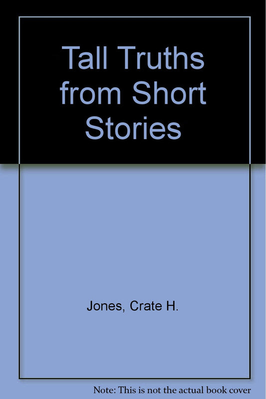 Tall Truths from Short Stories