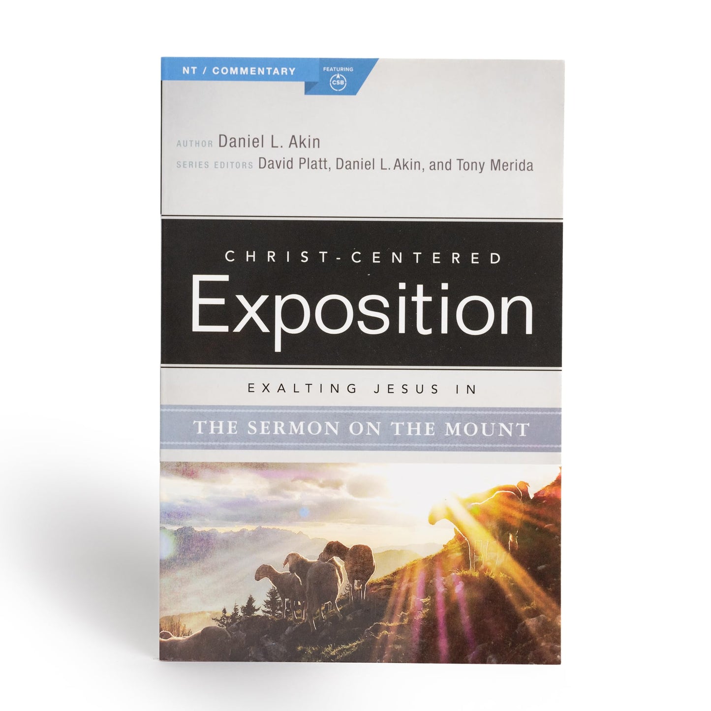 Exalting Jesus in the Sermon on the Mount (Christ-Centered Exposition Commentary)