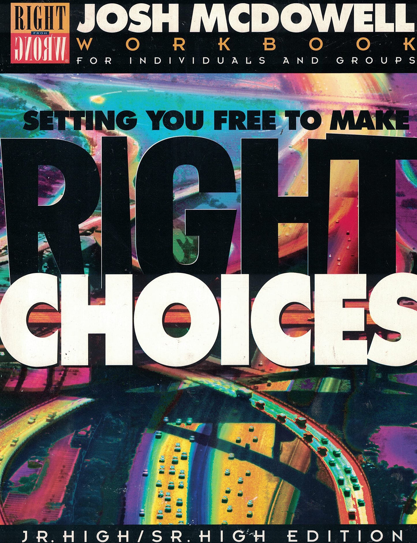 Setting You Free to Make Right Choices – Junior/Senior High Edition: For Individuals and Groups