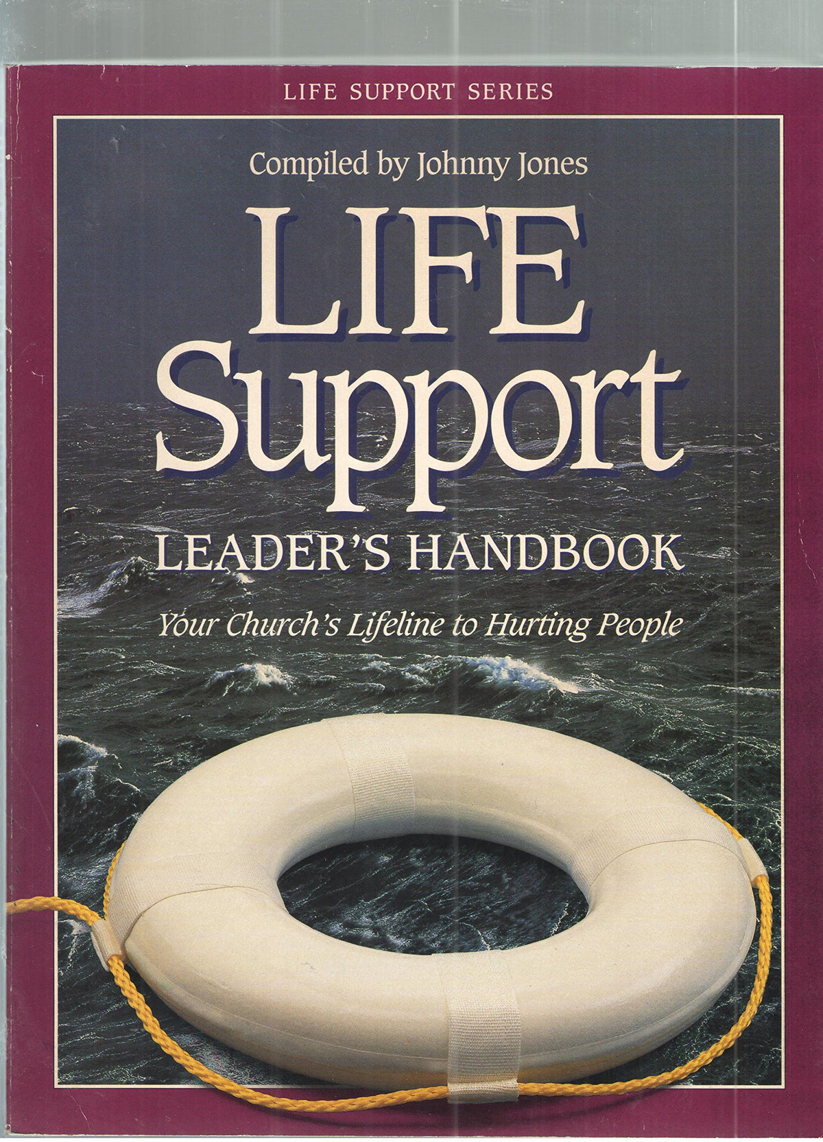 Life support leader's handbook: Your church's lifeline to hurting people (Life support series)