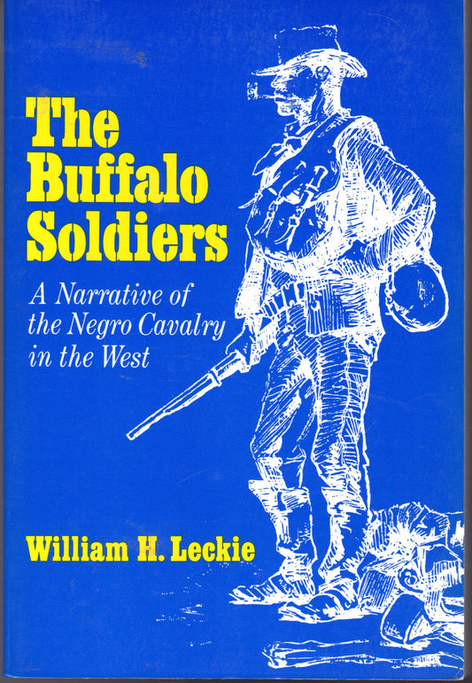 The Buffalo Soldiers: A Narrative of the Negro Cavalry in the West