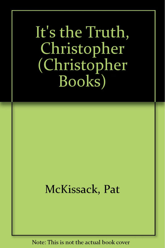 It's the Truth, Christopher (Christopher Books)
