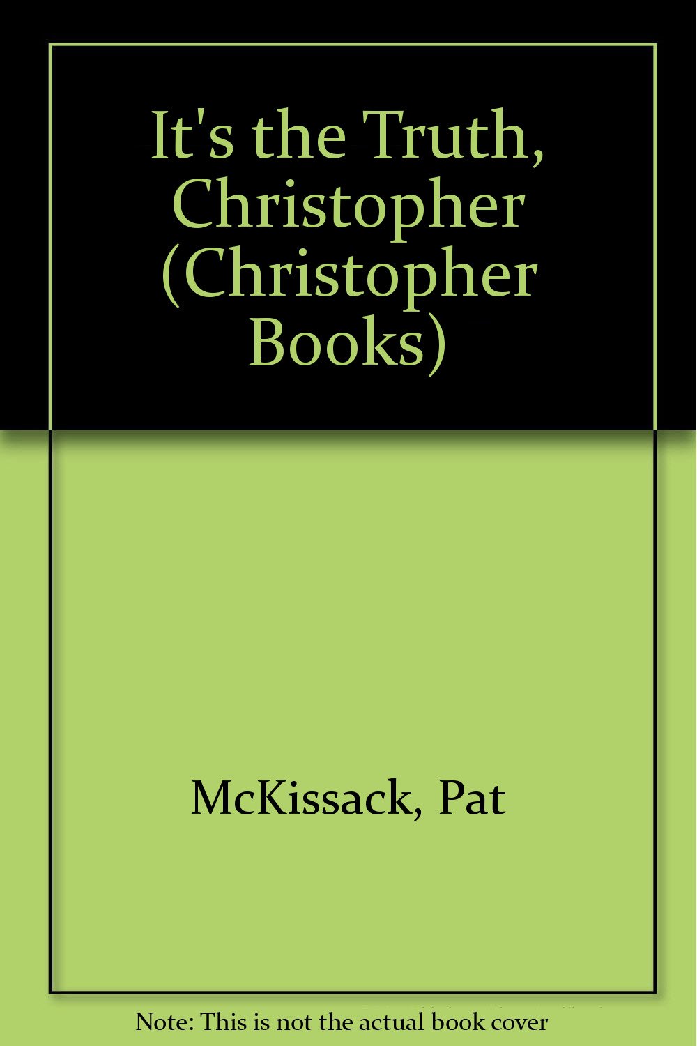 It's the Truth, Christopher (Christopher Books)