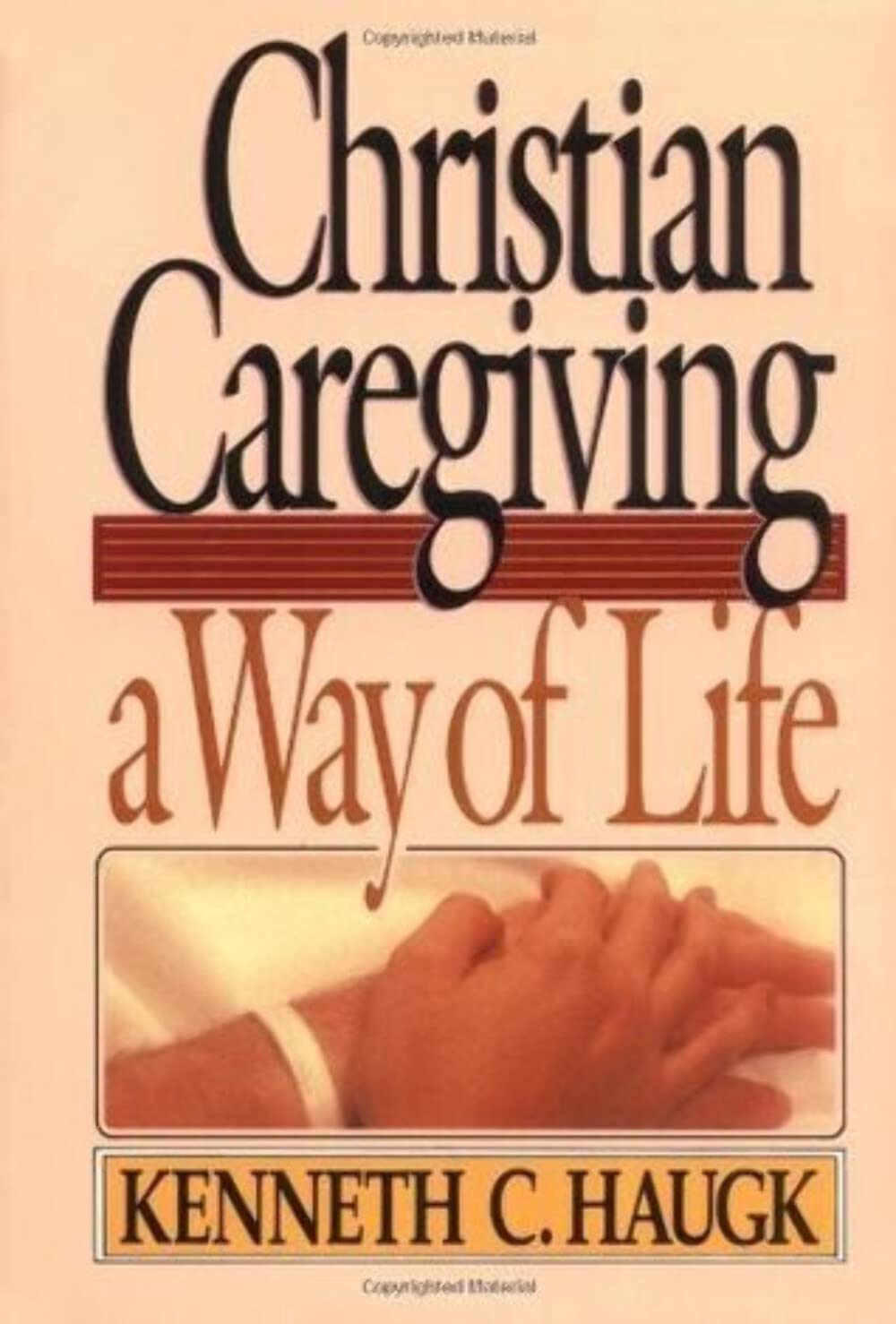 CHRISTIAN CAREGIVING: A WAY OF L