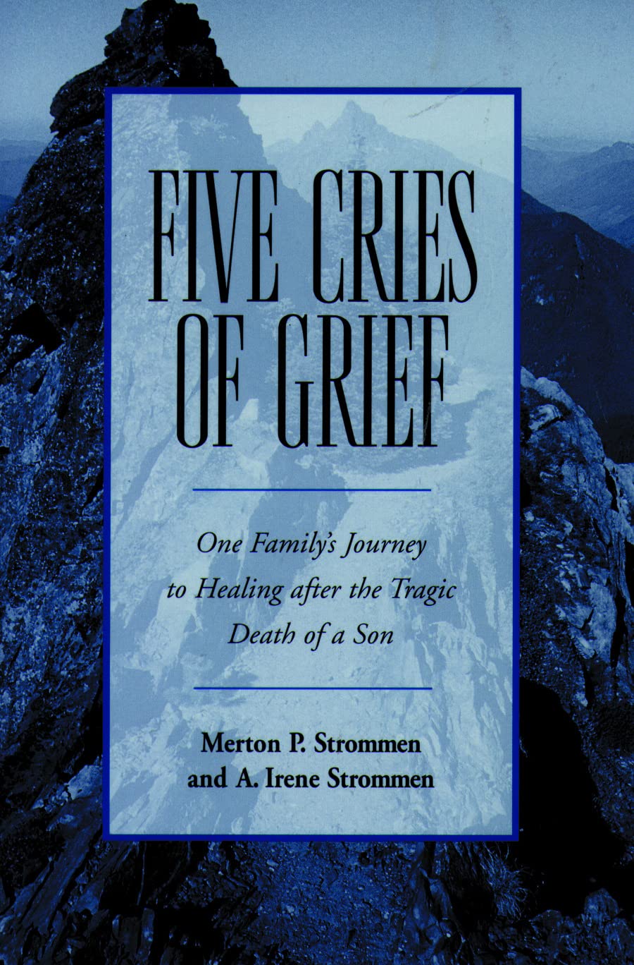 Five Cries of Grief: One Family's Journey to Healing after the Tragic Death of a Son
