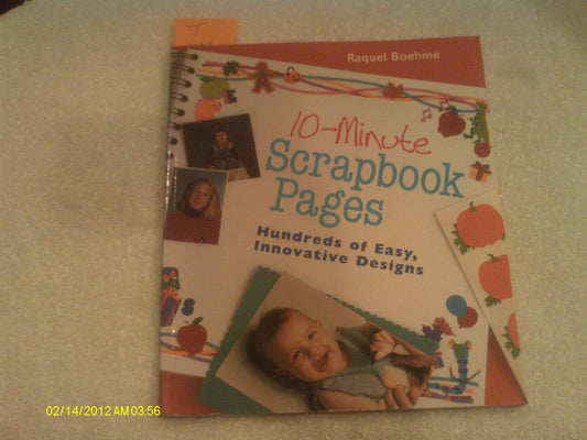 10-Minute Scrapbook Pages: Hundreds of Easy, Innovative Designs