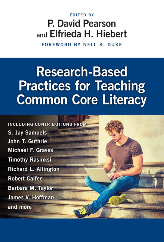 Research-Based Practices for Teaching Common Core Literacy (Common Core State Standards in Literacy Series)