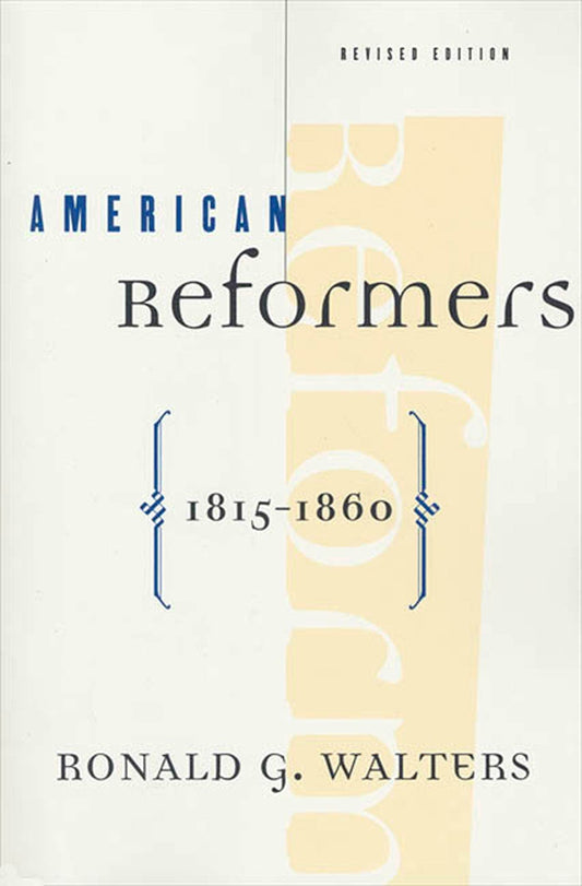 American Reformers, 1815-1860, Revised Edition