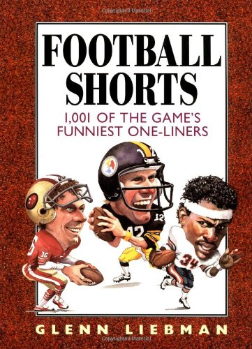 Football Shorts : 1,001 of the Game's Funniest One-Liners
