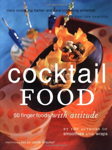 Cocktail Food: 50 Finger Foods with Attitude - 1266