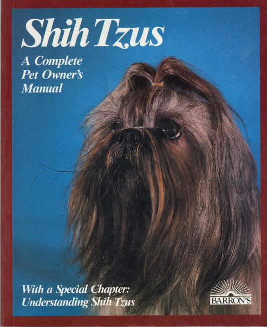 Shih-Tzus: Everything About Purchase, Care, Nutrition, Breeding, and Diseases With a Special Chapter on Understanding Your Shih Tzu