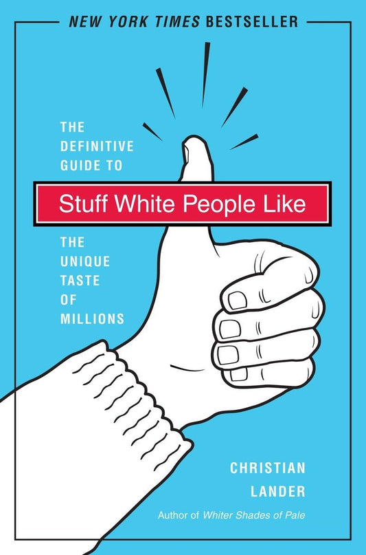 STUFF WHITE PEOPLE LIKE: A DEFIN