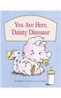 You Are Here, Dainty Dinosaur (Modern Curriculum Press Beginning to Read Series)