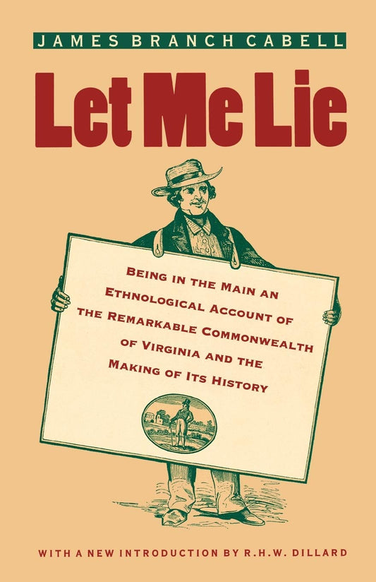 Let Me Lie: Being in the Main an Ethnological Account of the Remarkable (The Virginia Bookshelf) (The Virginia Bookshelf Series)
