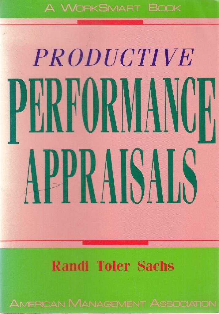 Productive Performance Appraisals (Worksmart Series)