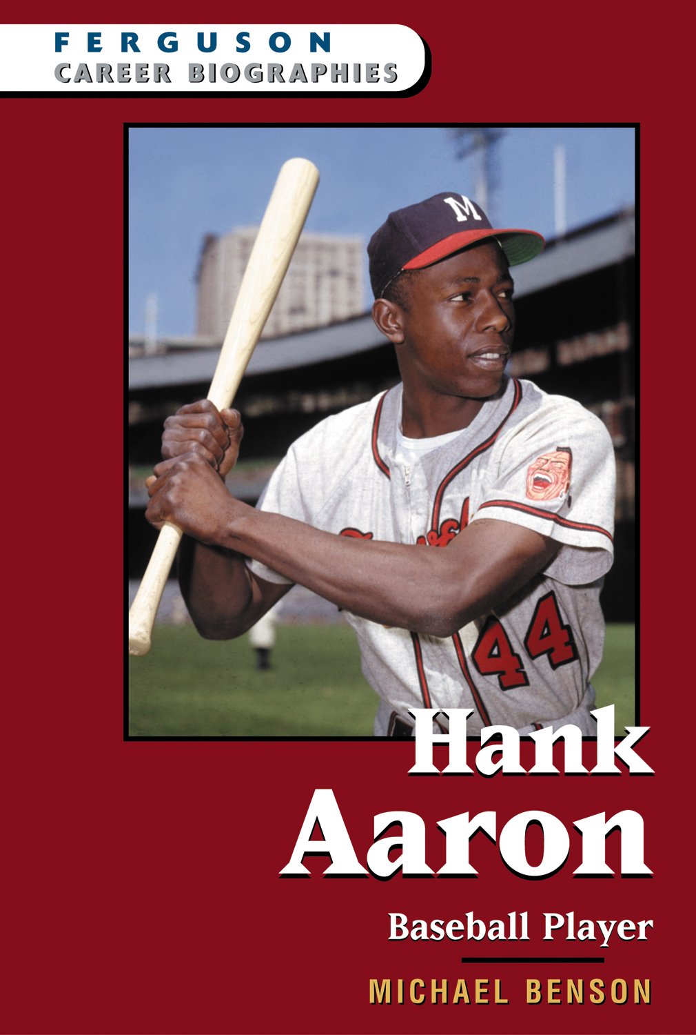 Hank Aaron: Baseball Player (Ferguson Career Biographies)