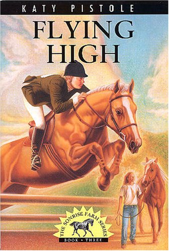 Flying High (Sonrise Farm Series, 3)