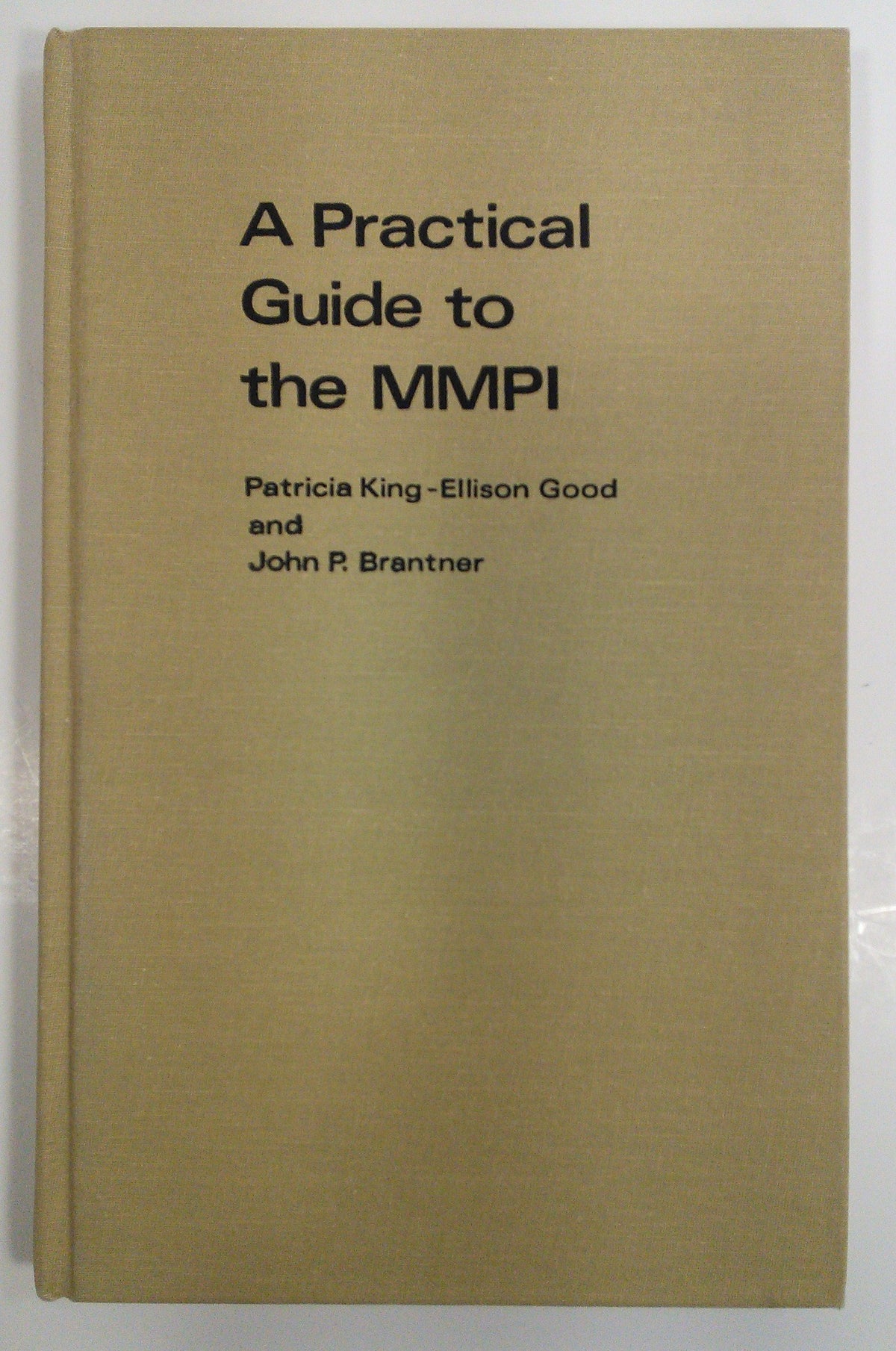 A Practical Guide to the MMPI: An Introduction for Psychologists, Physicians, Social Workers, and Other Professionals