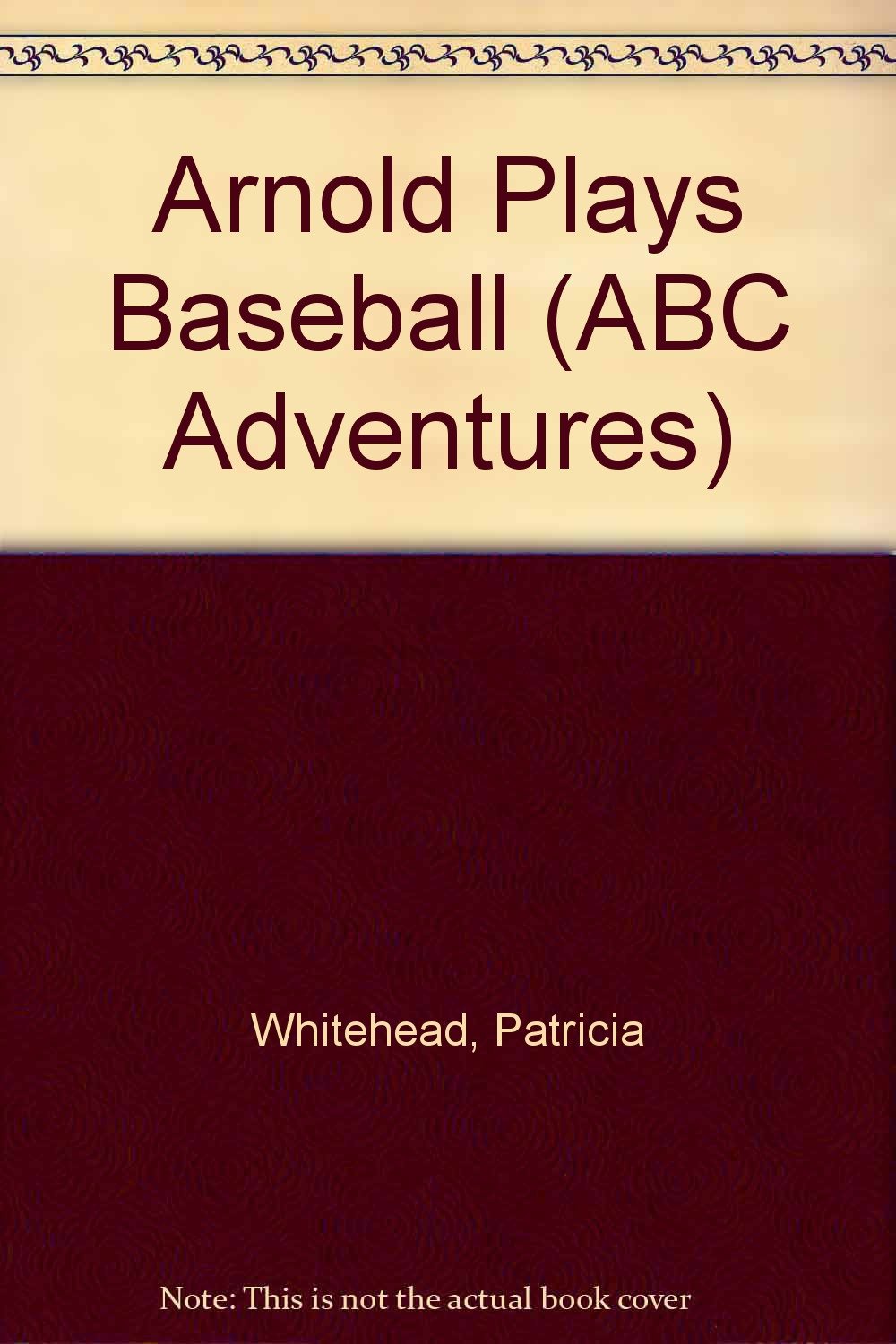 Arnold Plays Baseball (ABC Adventures)