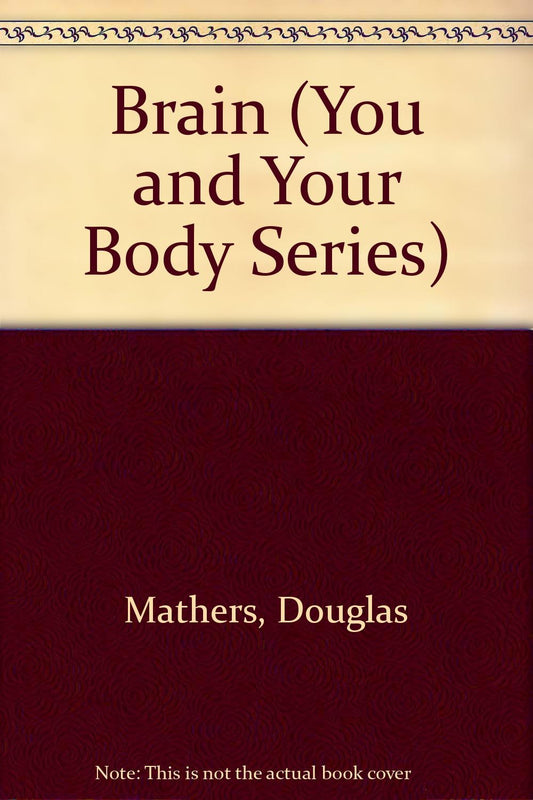 Brain (You and Your Body Series)