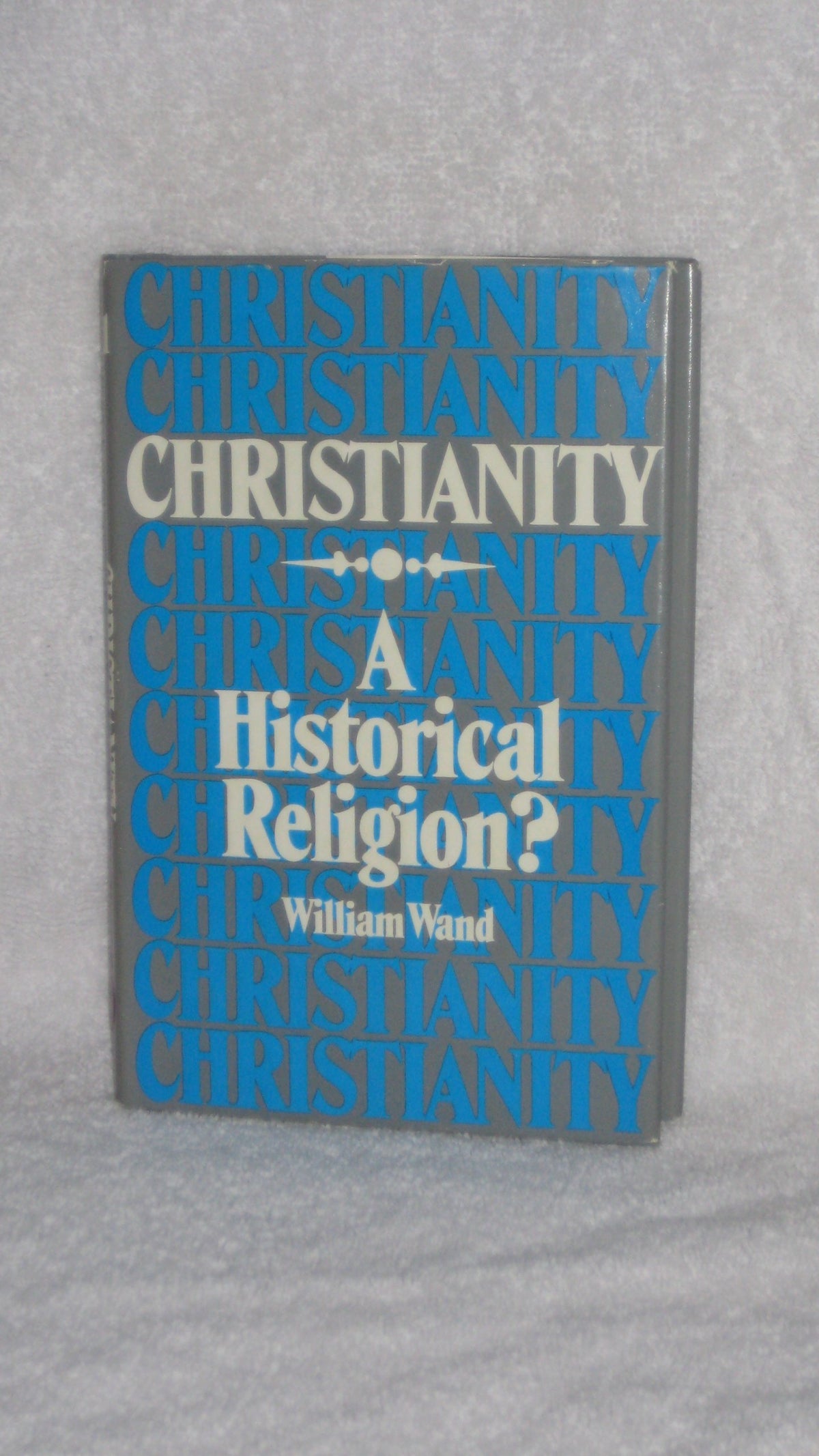 Christianity: a historical religion?
