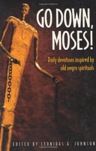 Go Down, Moses!: Daily Devotions Inspired by Old Negro Spirituals